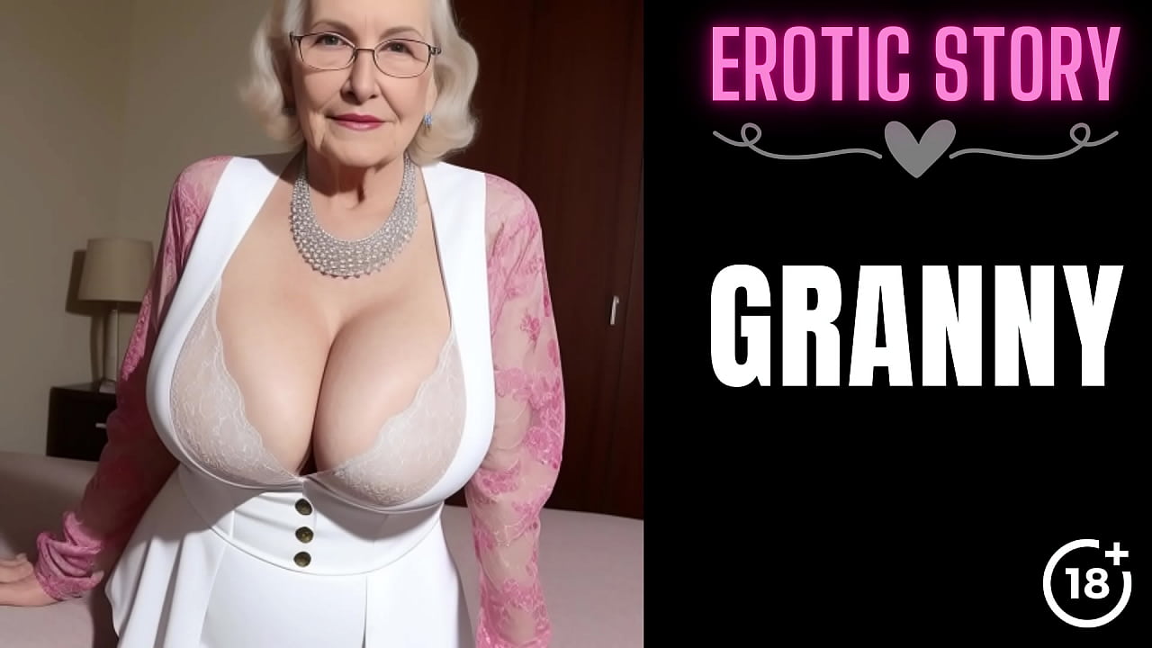 [Granny Story] Premier rapport sexuel avec la chaude Gilf, partie 1